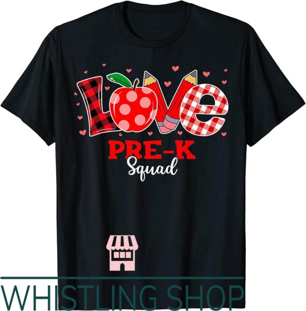 Teacher Valentine T-Shirt Love Pre K Squad Cute Preschool