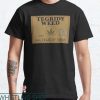 Tegridy Farms T Shirt Tegridy Weed With Tegridy Farms Shirt