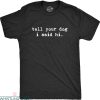 Tell Your Dog I Said Hi T-Shirt