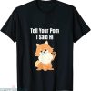 Tell Your Dog I Said Hi T-Shirt Pomeranian Cute Dog Lover
