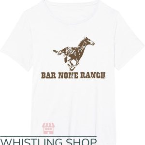 The Bar T-Shirt Hey Dude Bar None Ranch Horse