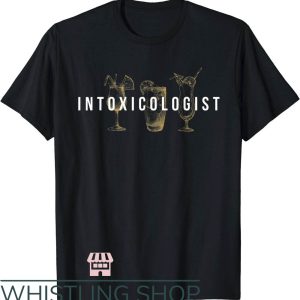 The Bar T-Shirt Intoxicologist Shirt