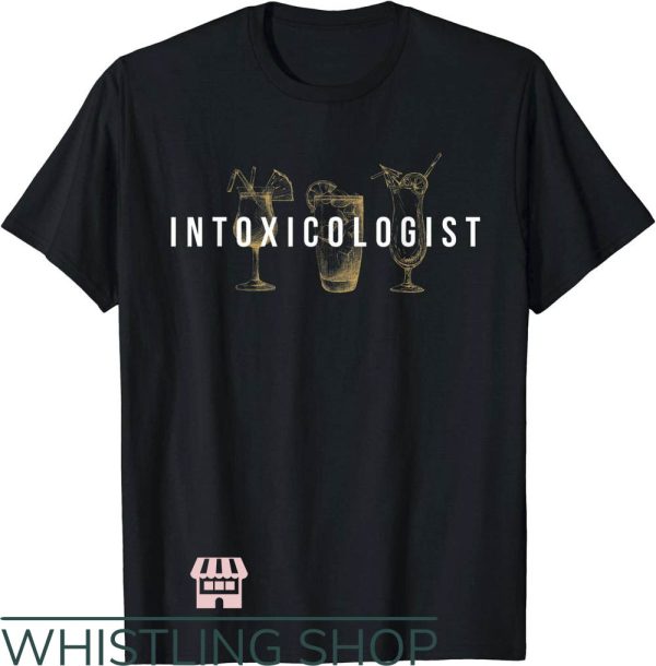 The Bar T-Shirt Intoxicologist Shirt