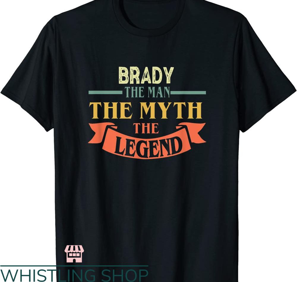 Tom Brady T-shirt Brady The Man The Myth The Legend