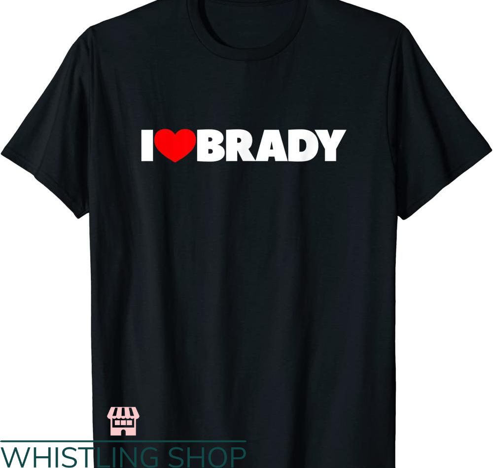 Tom Brady T-shirt I Love Heart Brady