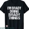 Tom Brady T-shirt I’m Brady Doing Brady Things