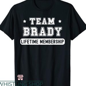 Tom Brady T-shirt Team Brady Lifetime Membership Funny