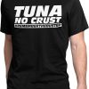 Tuna No Crust T-shirt Racing Remember The Buster Racer Speed
