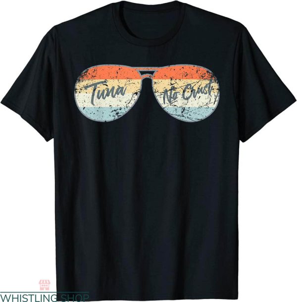 Tuna No Crust T-shirt Vintage Furious Retro Fast Car Quote