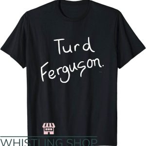 Turd Ferguson T-Shirt Turd Ferguson Text T-Shirt