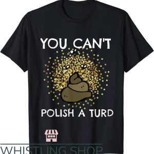 Turd Ferguson T-Shirt You Can’t Polish a Turd Humor Joke