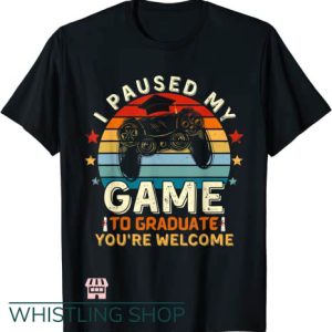 Unblocked Games 67 T Shirt I Paused My Game