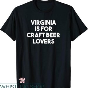 Virginia Is For Lovers T-shirt Virginia Craft Beer Lovers