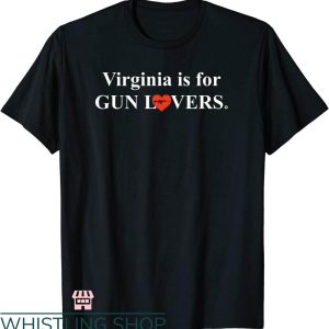 Virginia Is For Lovers T-shirt Virginia Is For Gun Lovers