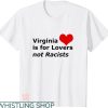 Virginia Is For Lovers T-shirt Virginia Lovers Not Racists