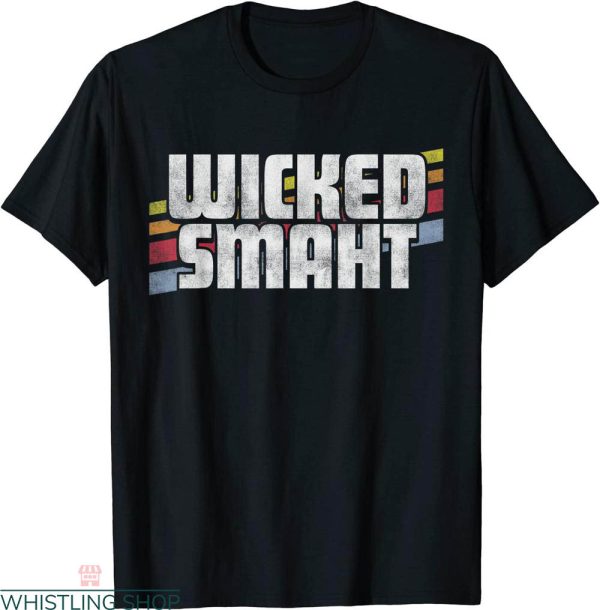 Wicked Smaht T-shirt Boston Smaht Or Smart Retro Typography