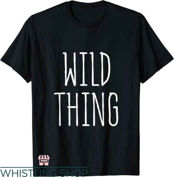 Wild Thing T-shirt