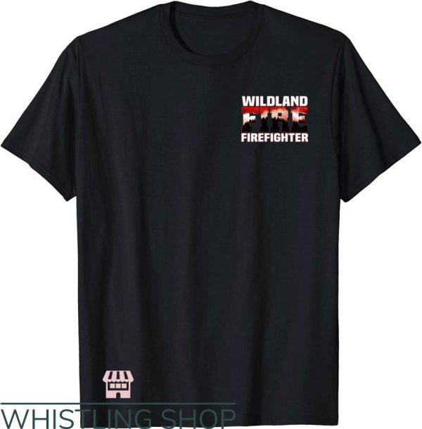 Wildland Firefighter T-Shirt Rescue Department Firemen