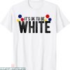 Wonder Bread T-Shirt It’s Ok To Be White Funny Political