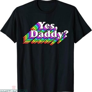 Yes Daddy T-shirt Daddy’s Girl Retro Rainbow Typography