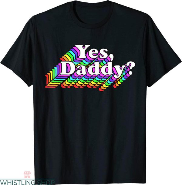 Yes Daddy T-shirt Daddy’s Girl Retro Rainbow Typography