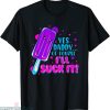 Yes Daddy T-shirt Hot Babygirl Adult Joke I Will Suck It