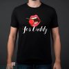 Yes Daddy T-shirt Sexy Lips Mouth And Kiss Fetish Hot Daddy