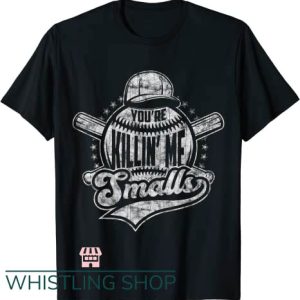 You’re Killin Me Smalls T Shirt Vintage Baseball