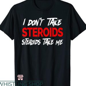 Legalize Anabolic Steroids T shirt Funny Gear for Gym
