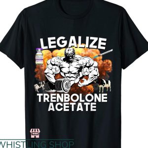 Legalize Anabolic Steroids T shirt Funny Steroid Lover Gym