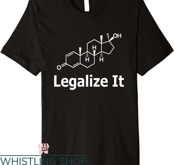 Legalize Anabolic Steroids T shirt Gear for Gym Premium