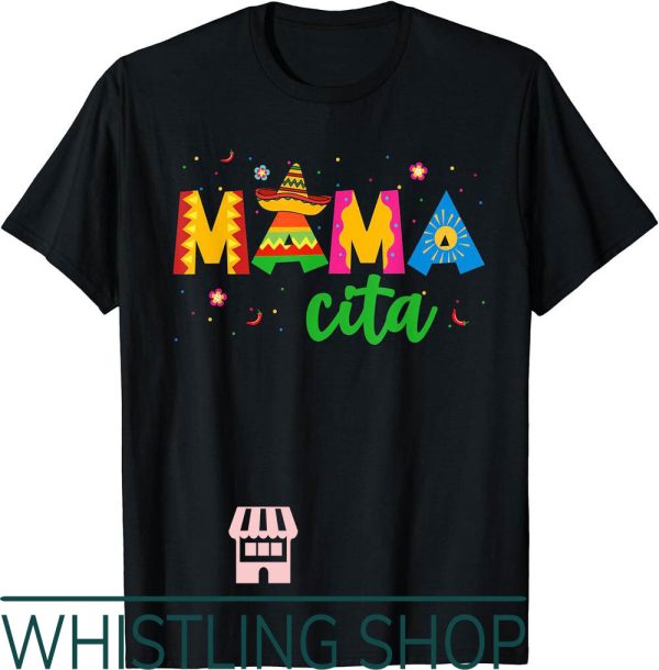 Mama Cita T-Shirt Cinco De Mayo Sombrero Day