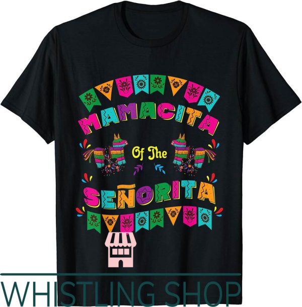 Mama Cita T-Shirt Of The Senorita Mexican Birthday