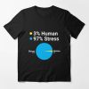 3 Percenter T-shirt 3 Percent Human 97 Percent Stress Shirt