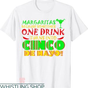 5 De Mayo T-shirt Sometimes One Drink Turns Into Cinco De Mayo