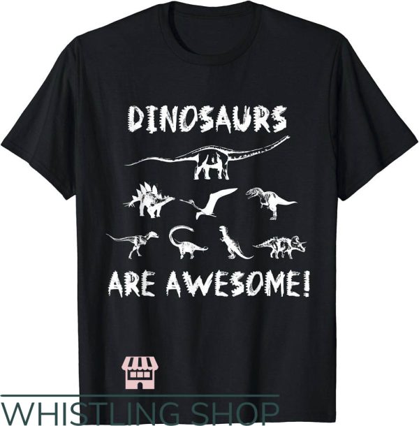 Adult Dinosaur T-Shirt Dinosaurs Are Awesome
