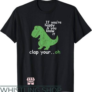 Adult Dinosaur T-Shirt If You’re Happy And You Know It