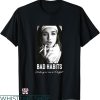Bad Habits T-shirt Bad Habits Nun T-shirt