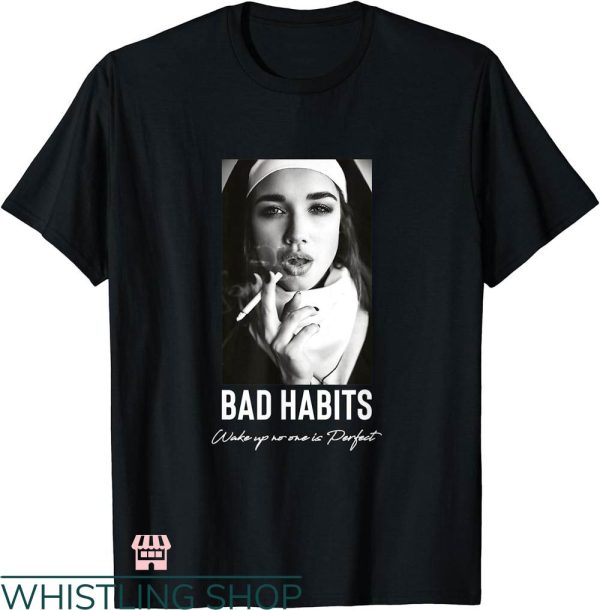Bad Habits T-shirt Bad Habits Nun T-shirt