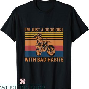Bad Habits T-shirt I’m Just A Good Girl With Bad Habits