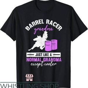 Barrel Racing T-Shirt Grandmother Horse Barrel Racing