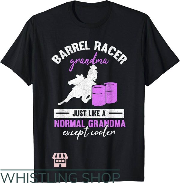 Barrel Racing T-Shirt Grandmother Horse Barrel Racing