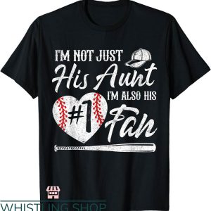 Baseball Aunt T-shirt I’m Not Just His Aunt I’m His #1 Fan