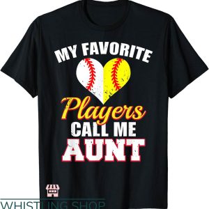 Baseball Aunt T-shirt My Favorite Players Call Me Aunt Shirt