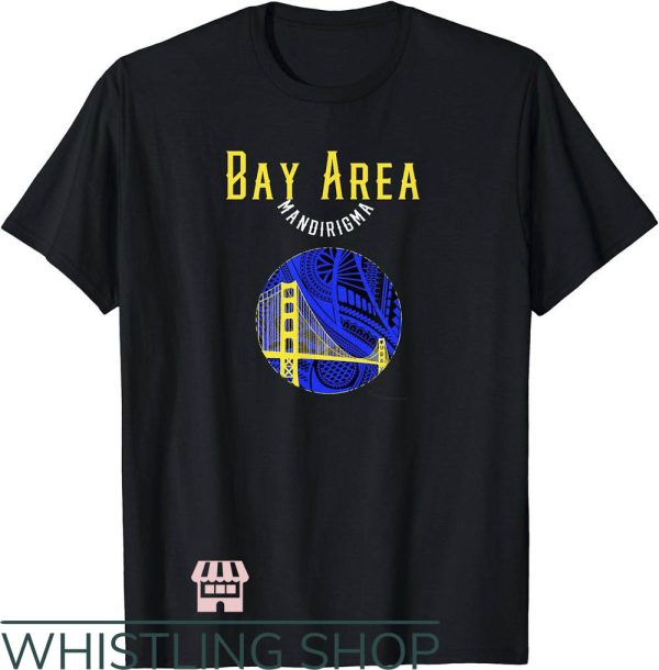 Bay Area T-Shirt Bay Area Mandirigma San Francisco Shirt