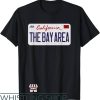 Bay Area T-Shirt The Bay Area Jan California