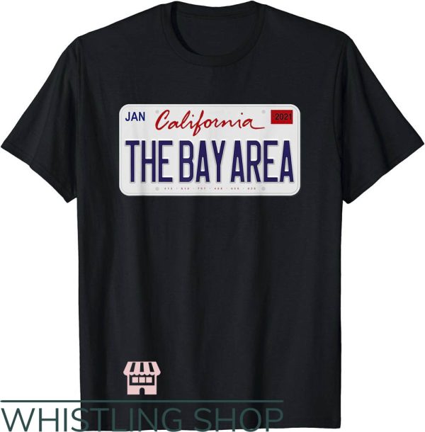 Bay Area T-Shirt The Bay Area Jan California
