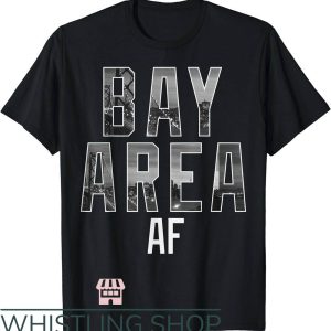 Bay Area T-Shirt The Bay Area San Francisco Oakland