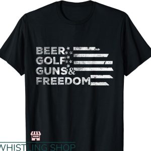 Beer Golf T-shirt Beer Golf Guns Freedom