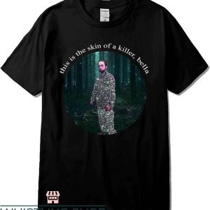 Bella Where You Been Loca T-shirt This Is The Skin Of A Killer